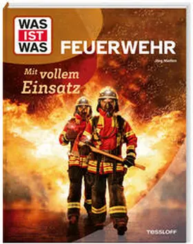 Nießen |  WAS IST WAS Feuerwehr. Mit vollem Einsatz | Buch |  Sack Fachmedien