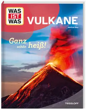 Baur |  WAS IST WAS Vulkane. Ganz schön heiß! | Buch |  Sack Fachmedien