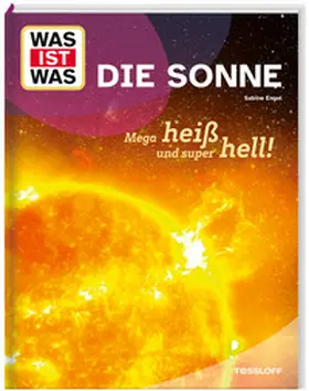 Engel |  WAS IST WAS Die Sonne. Mega heiß und super hell! | Buch |  Sack Fachmedien