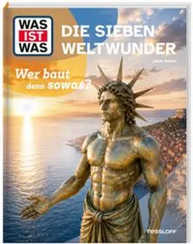 Wetzel |  WAS IST WAS Die sieben Weltwunder. Wer baut denn sowas? | Buch |  Sack Fachmedien