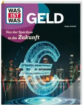Schmitt |  WAS IST WAS Geld. Von der Spardose in die Zukunft | Buch |  Sack Fachmedien