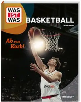  WAS IST WAS Basketball. Ab zum Korb! | Buch |  Sack Fachmedien
