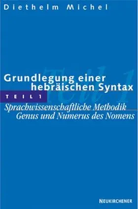 Michel |  Grundlegung einer hebräischen Syntax, Teil 1 | Buch |  Sack Fachmedien