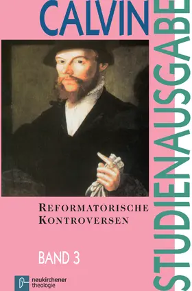 Calvin |  Reformatorische Kontroversen | Buch |  Sack Fachmedien