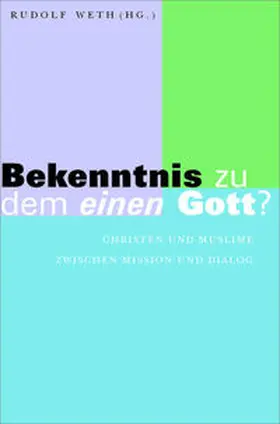 Weth |  Bekenntnis zu dem einen Gott? | Buch |  Sack Fachmedien