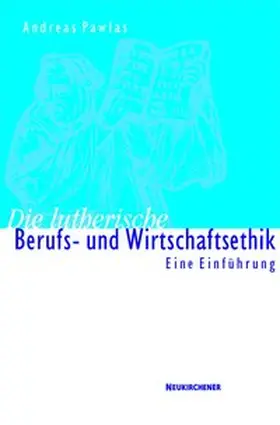 Pawlas |  Die lutherische Berufs- und Wirtschaftsethik | Buch |  Sack Fachmedien