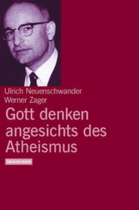 Neuenschwander / Zager | Gott denken angesichts des Atheismus | Buch | 978-3-7887-1845-9 | sack.de