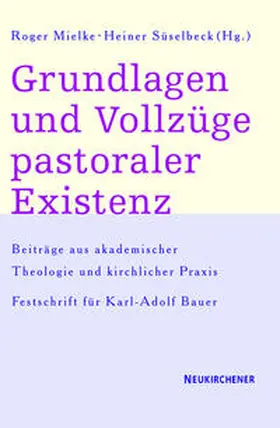 Süselbeck |  Grundlagen und Vollzüge pastoraler Existenz | Buch |  Sack Fachmedien