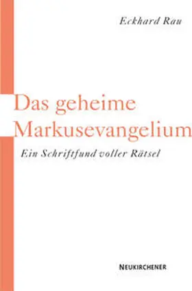 Rau |  Das geheime Markusevangelium | Buch |  Sack Fachmedien
