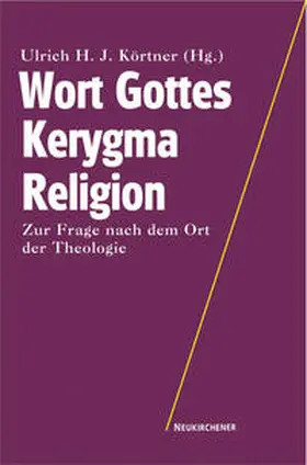 Körtner |  Wort Gottes - Kerygma - Religion | Buch |  Sack Fachmedien