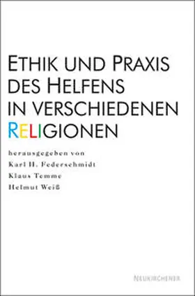 Federschmidt / Temme / Weiß |  Ethik und Praxis des Helfens in verschiedenen Religionen | Buch |  Sack Fachmedien