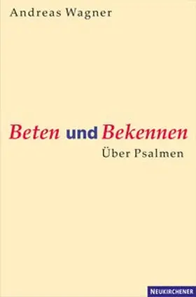 Wagner |  Beten und Bekennen | Buch |  Sack Fachmedien
