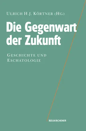 Körtner |  Die Gegenwart der Zukunft | Buch |  Sack Fachmedien