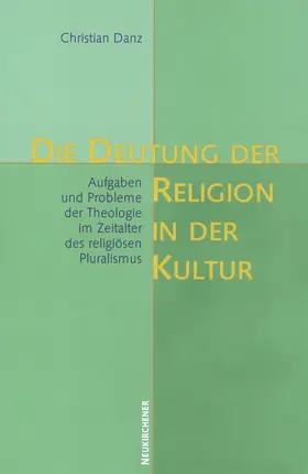 Danz |  Die Deutung der Religion in der Kultur | Buch |  Sack Fachmedien