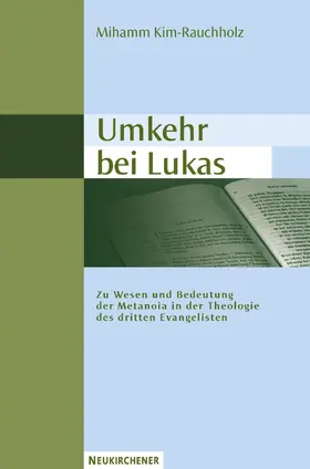 Kim-Rauchholz |  Umkehr bei Lukas | Buch |  Sack Fachmedien