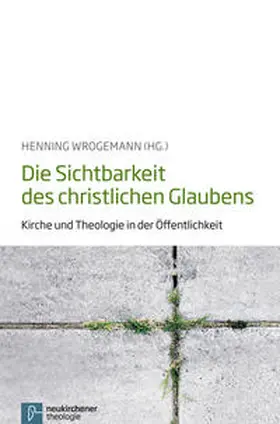Wrogemann |  Die Sichtbarkeit des christlichen Glaubens | Buch |  Sack Fachmedien