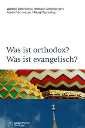 Lichtenberger / Wassin / Schweitzer |  Was ist orthodox? Was ist evangelisch? | Buch |  Sack Fachmedien