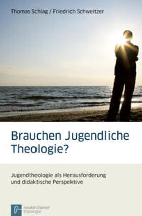 Schlag / Schweitzer | Brauchen Jugendliche Theologie? | Buch | sack.de