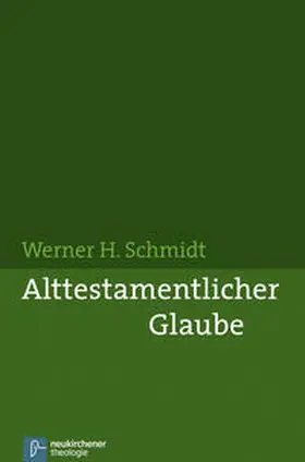 Schmidt |  Alttestamentlicher Glaube | Buch |  Sack Fachmedien