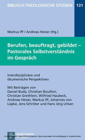 Iff / Heiser / Frey | Berufen, beauftragt, gebildet - Pastorales Selbstverständnis im Gespräch | E-Book | sack.de