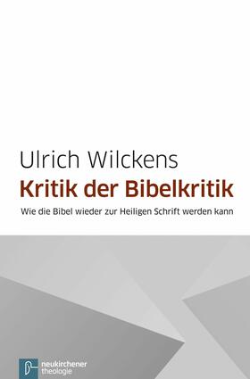 Wilckens | Kritik der Bibelkritik | E-Book | sack.de