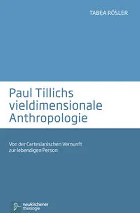Rösler | Paul Tillichs vieldimensionale Anthropologie | Buch | 978-3-7887-2624-9 | sack.de