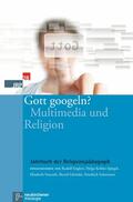 Englert / Kohler-Spiegel / Naurath |  Gott googeln? | eBook | Sack Fachmedien