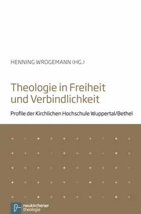 Wrogemann |  Theologie in Freiheit und Verbindlichkeit | eBook | Sack Fachmedien