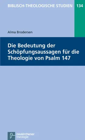 Brodersen / Frey / Hartenstein |  Die Bedeutung der Schöpfungsaussagen für die Theologie von Psalm 147 | eBook | Sack Fachmedien