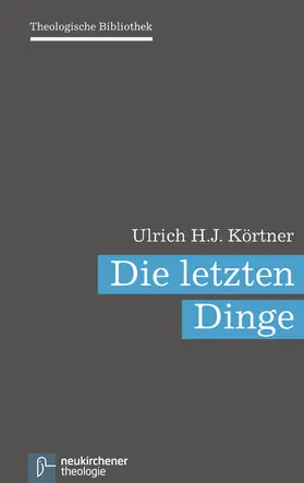 Körtner / Auffarth / Dingel |  Die letzten Dinge | eBook | Sack Fachmedien
