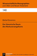 Bosenius / Breytenbach / Janowski |  Der literarische Raum des Markusevangeliums | eBook | Sack Fachmedien