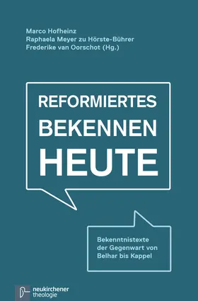 Hofheinz / Meyer zu Hörste-Bührer / Oorschot |  Reformiertes Bekennen heute | Buch |  Sack Fachmedien