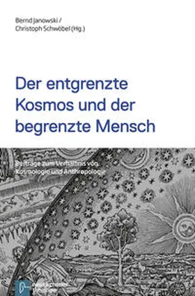 Janowski / Schwöbel |  Der entgrenzte Kosmos und der begrenzte Mensch | Buch |  Sack Fachmedien