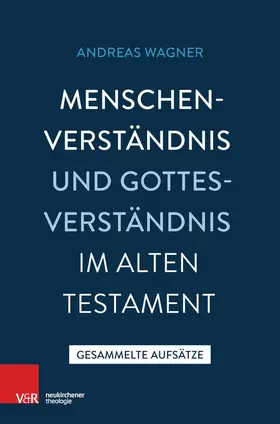 Wagner |  Menschenverständnis und Gottesverständnis im Alten Testament | eBook | Sack Fachmedien