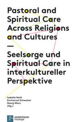 Noth / Schweizer / Wenz | Seelsorge und Spiritual Care in interkultureller Perspektive | Buch | 978-3-7887-3087-1 | sack.de