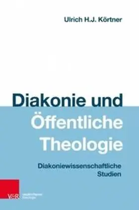 Körtner | Diakonie und Öffentliche Theologie | Buch | 978-3-7887-3145-8 | www.sack.de