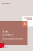 Hofheinz / Weinrich / Plasger |  Ethik – reformiert! | eBook | Sack Fachmedien