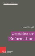 Dingel / Auffarth / Janowski |  Geschichte der Reformation | eBook | Sack Fachmedien