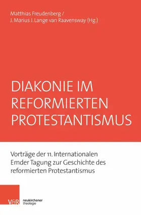 Freudenberg / Lange van Ravenswaay |  Diakonie im reformierten Protestantismus | eBook | Sack Fachmedien