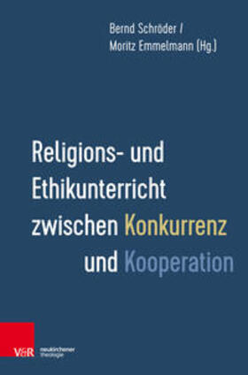 Schröder / Emmelmann |  Religions- und Ethikunterricht zwischen Konkurrenz und Koope | Buch |  Sack Fachmedien