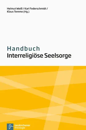 Weiß / Federschmidt / Temme |  Handbuch Interreligiöse Seelsorge | eBook | Sack Fachmedien