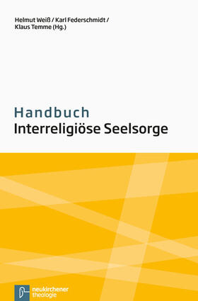Weiß / Federschmidt / Temme | Handbuch Interreligiöse Seelsorge | E-Book | sack.de