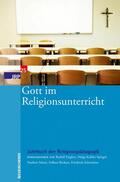 Englert / Kohler-Spiegel / Schweitzer |  Gott im Religionsunterricht | eBook | Sack Fachmedien