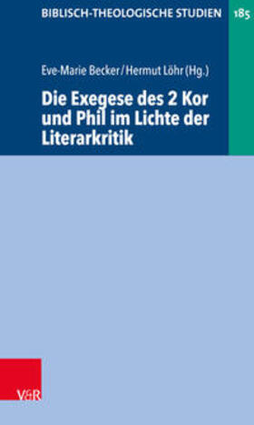 Becker / Löhr / Lindemann |  Die Exegese des 2 Kor und Phil im Lichte der Literarkritik | Buch |  Sack Fachmedien