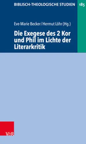 Becker / Löhr |  Die Exegese des 2 Kor und Phil im Lichte der Literarkritik | eBook | Sack Fachmedien