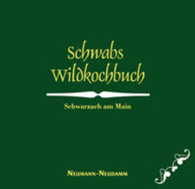 Schwab | Schwabs Wildküche | Buch | 978-3-7888-1291-1 | sack.de