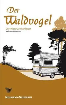 Oehlschläger |  Der Waldvogel | Buch |  Sack Fachmedien