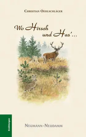 Oehlschläger |  Wo Hirsch und Has... | Buch |  Sack Fachmedien