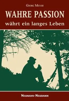 Meyer |  Wahre Passion währt ein langes Leben | Buch |  Sack Fachmedien
