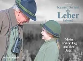 Asche / Leuchtenberger |  Kannst du mal die Leber halten? | Buch |  Sack Fachmedien